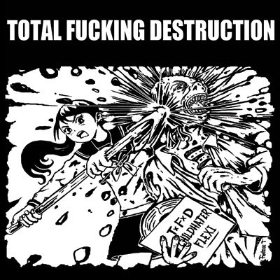 TOTAL FUCKING DESTRUCTION "Childhater" 7" EP Flexi (TLAL)
